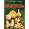 Thai Exquisite Cuisine & Art of Vegetable and Fruit Carving